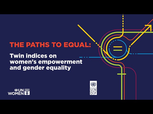 Launch of "The Paths to Equality: Twin Indices on Women's Empowerment and Gender Equality"