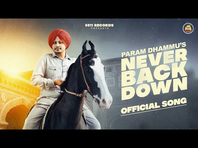 NEVER BACK DOWN : Param Dhammu | IJ Bros | New Punjabi Song 2023 | 5911 Records