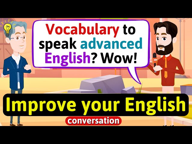 Advanced words and phrases in English (Improve your English) English Conversation Practice