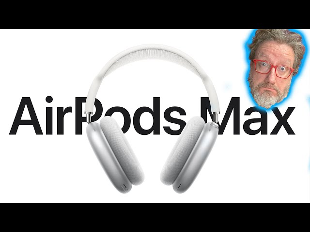 AirPods Max: An Audiophile's Reaction (Features, Price and Should You Buy Them)