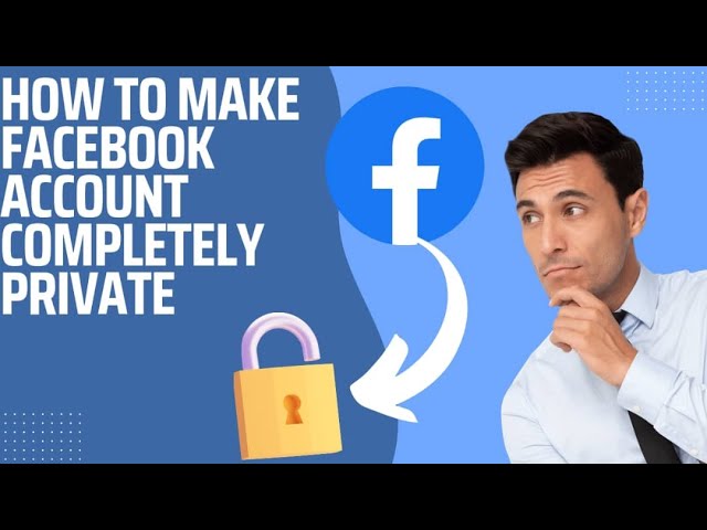 How to Make Facebook account completely private