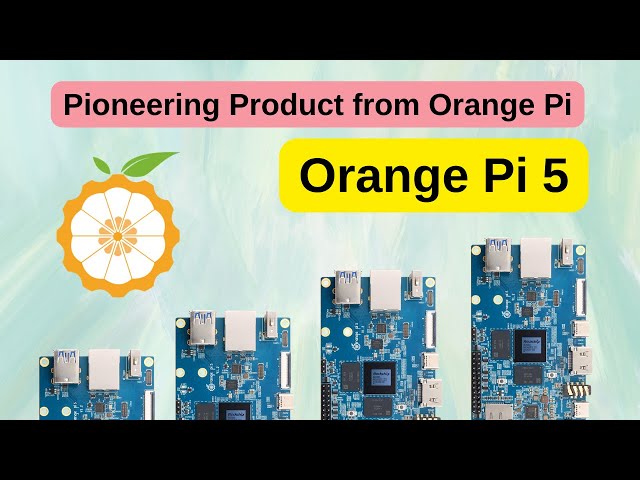 Why Orange Pi 5 Became a Classic and Earned the Love of Developers Everywhere
