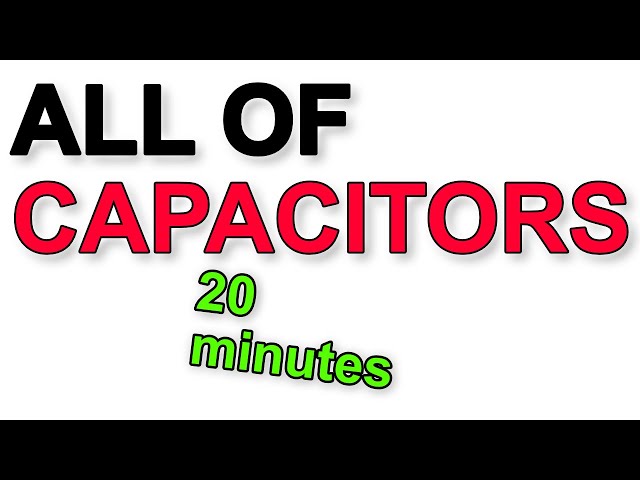A Level Physics Revision: All of Capacitors (in under 21 minutes)
