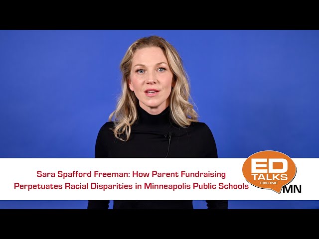 EDTalks: How Parent Fundraising Perpetuates Racial Disparities in Minneapolis Public Schools