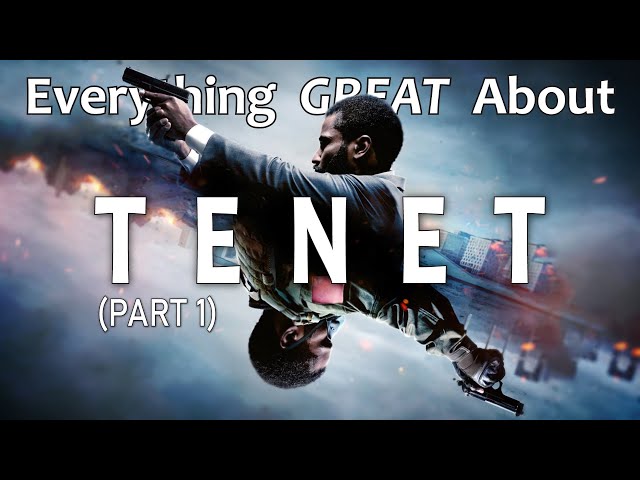 Everything GREAT About Tenet! (Part 1)