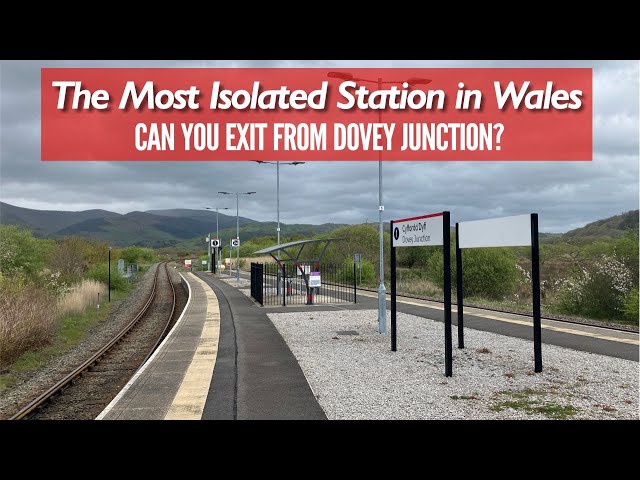 The Most Isolated Station in Wales - Dovey Junction