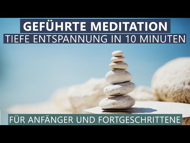Geführte Meditation für tiefe Entspannung, 10 Minuten | Meditation gegen Stress (Bodyscan)