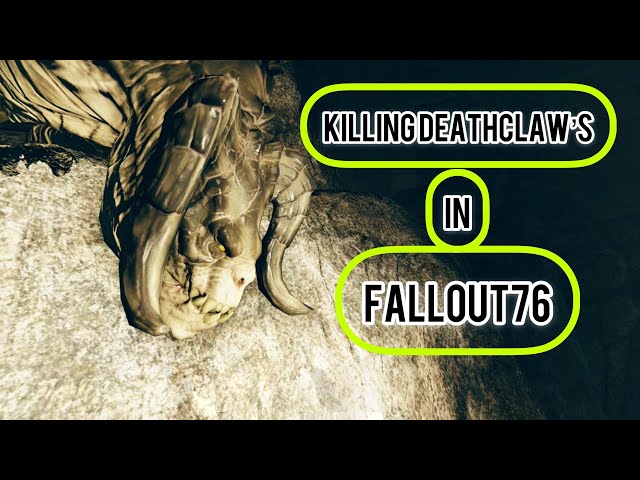 Fallout 76 killing deathclaws