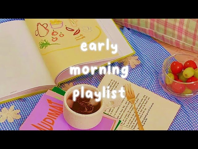 fun playlist to start your day 🌤️ | early mornings playlist 🧇