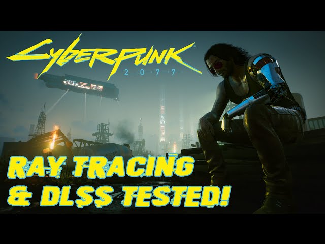 Cyberpunk 2077 PC Performance, Ray Tracing & DLSS Benchmarked!