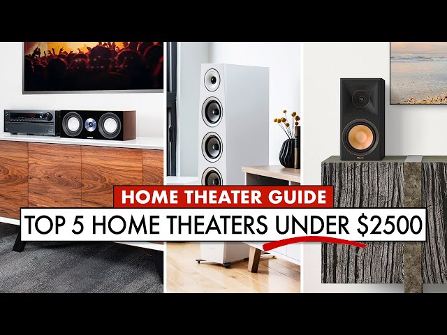 Top 5 HOME THEATER Systems UNDER $2500! Home Theater Setup 2022