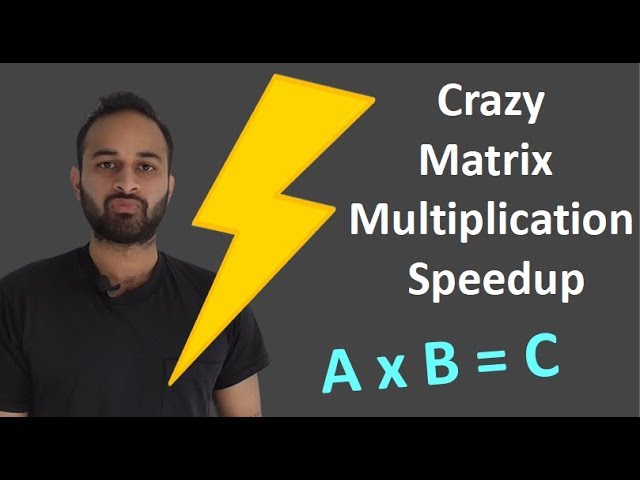 Crazy Matrix Multiplication Speedup : Data Science Code