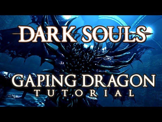 Dark Souls Tutorial: Gaping Dragon