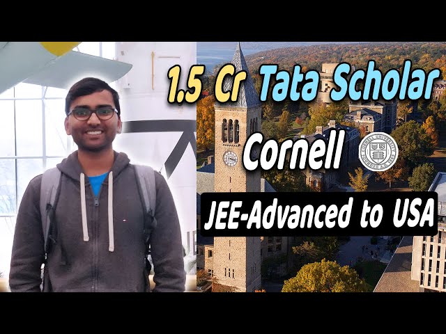 Meet Tata Scholar at Cornell 🔥IIT-JEE Advanced to Ivy League!! 1.5 Cr Scholarship