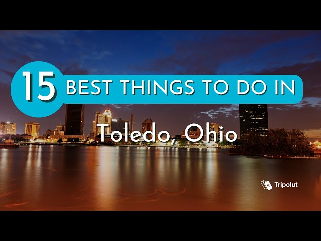 Things to do in Toledo, Ohio