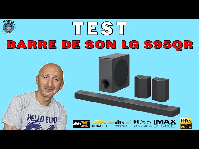 TEST : Barre De Son LG S95QR (Dolby Atmos, DTS-X, IMAX), avec comparatif !