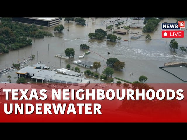 Texas Floods LIVE | Texas Town Underwater As Boats Rescue Residents Trapped In Homes | USA News