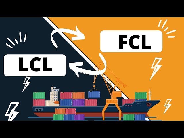 FCL vs LCL/ Full container load vs Less container load