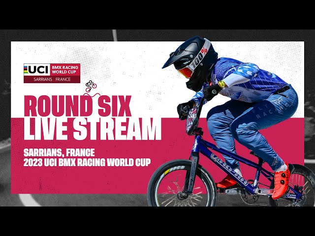 LIVE - Round Six | 2023 UCI BMX Racing World Cup