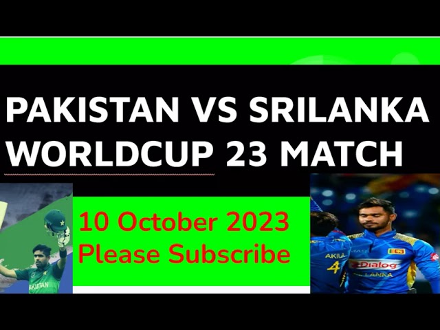 Pakistan vs SriLanka Cricket match, 10 oct 2023