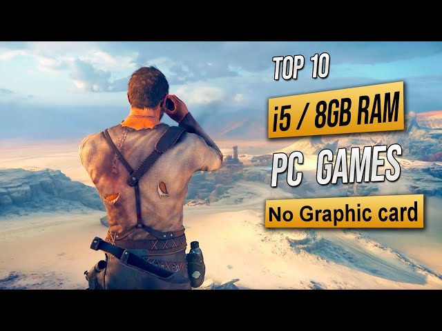 Top 10 Games for Intel i5 8GB RAM No Graphic card | 2023