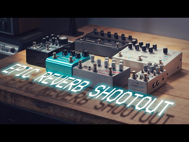 EPIC REVERB SHOOTOUT // My Favorite Pedals (Eventide, Empress, Strymon, Hologram, Chase Bliss, DBA)