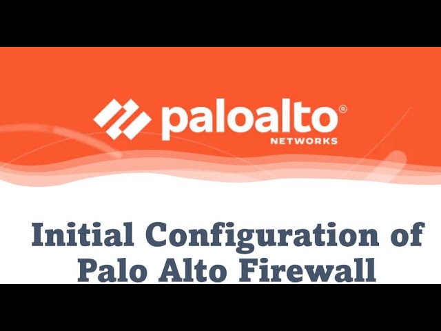 Palo Alto Firewall - Initial Configuration - Live Demo Lab