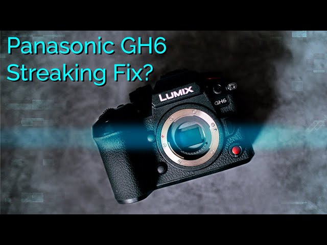 Did they fix the GH6? Taking a look at the Streaking "issue"