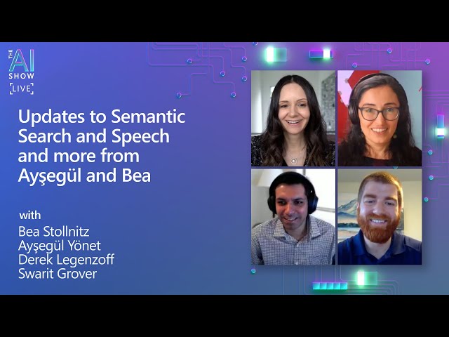 The AI Show: Ep 46 | Updates to Semantic Search and Speech