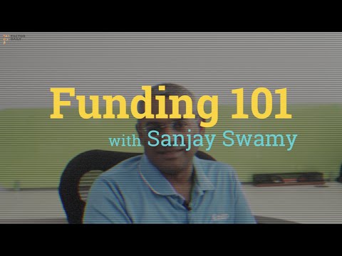 Funding 101 with Sanjay Swamy