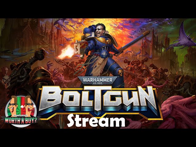 Warhammer 40k Boltgun Lips out stream!