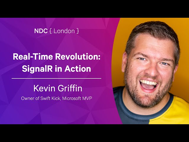 Real-Time Revolution: SignalR in Action - Kevin Griffin - NDC London 2022
