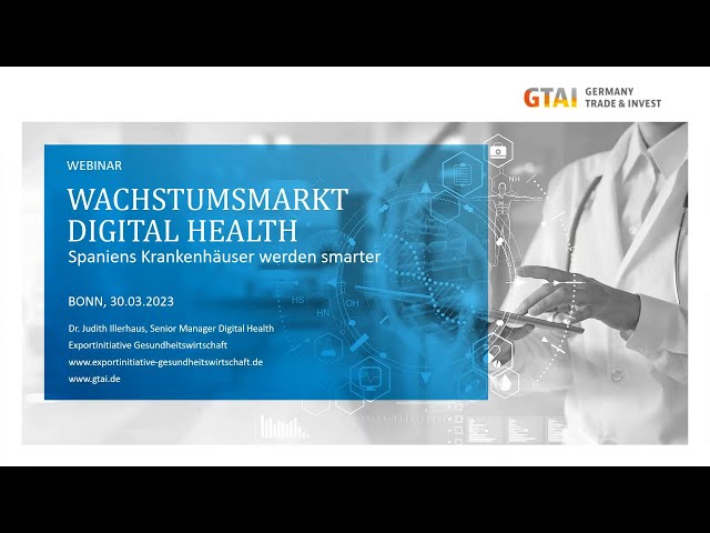 Webinar: Wachstumsmarkt Digital Health - Spaniens Krankenhäuser werden smarter (März 2023)