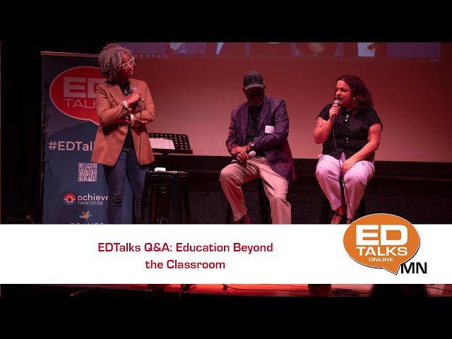 EDTalks Q & A: Education Beyond the Classroom