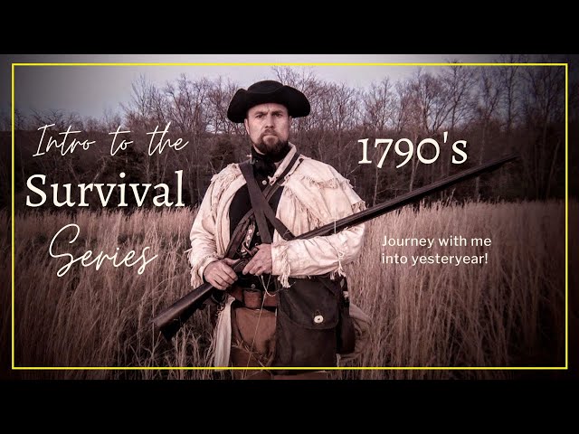 Intro to the 1790's Survival Series