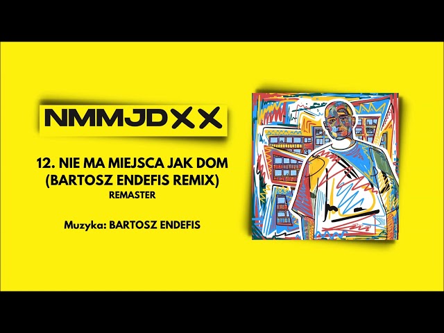 Pih - Nie Ma Miejsca Jak Dom Remix (prod. Bartosz Endefis) / REMASTER NMMJD XX
