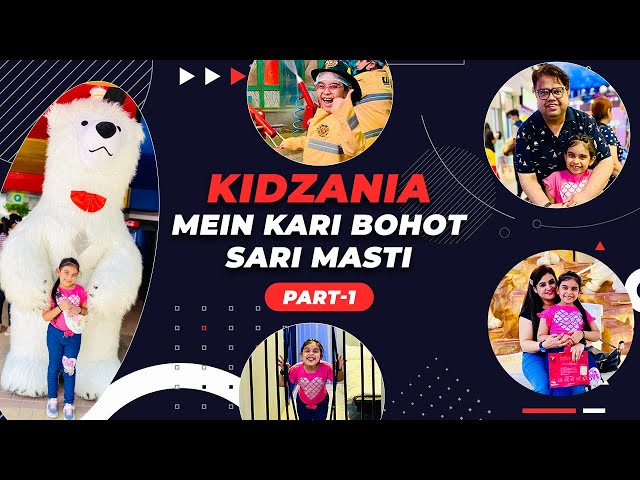 KidZania Mein Kari Bohot Sari Masti 😍 | PART-1 | KASHVI ADLAKHA