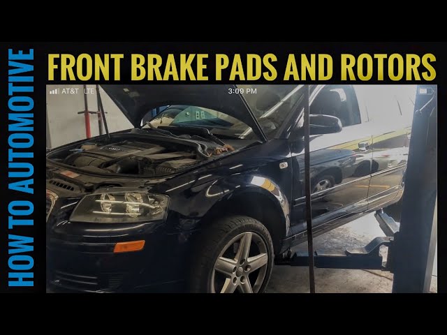 How to Replace Front Brake Pads and Rotors on a 2006 Audi A3