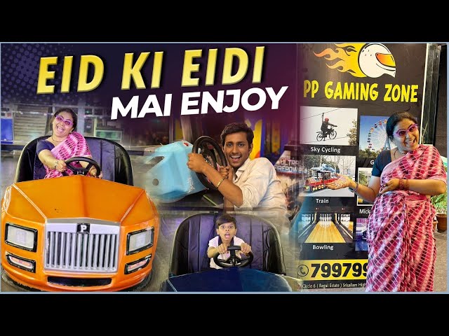 Eid Ki Eidi Mai Enjoy || Kirak Hyderabadi Khala || Pp Gaming Zone || After Ramzan Vibes ||