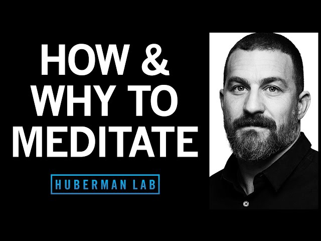 How Meditation Works & Science-Based Effective Meditations | Huberman Lab Podcast #96