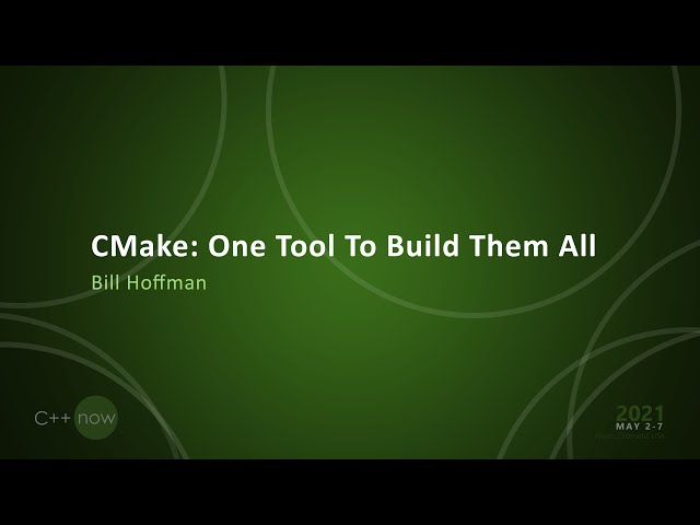 Keynote: CMake: One Tool To Build Them All - Bill Hoffman [ CppNow 2021 ]