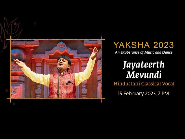 Yaksha 2023 - Jayateerth Mevundi - Hindustani Classical Vocal February 15 at 7:00 PM
