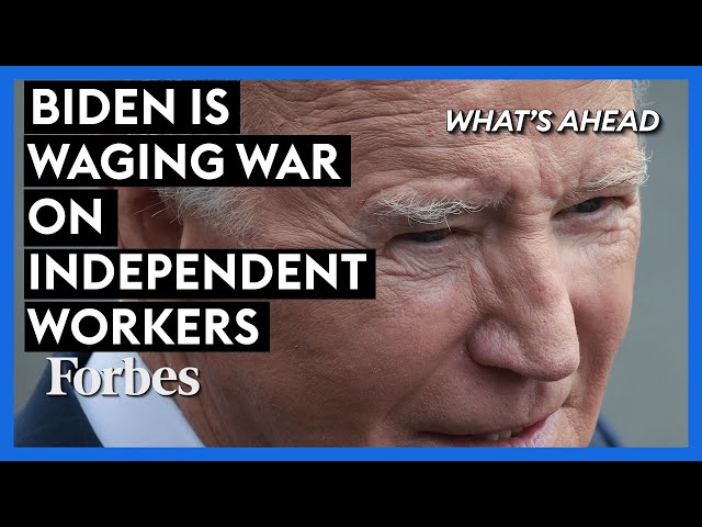 Biden Is Waging War On Independent Workers—And It Means More Turbulence For Our Shaky Economy