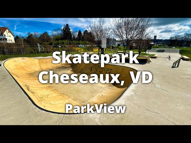 Skatepark de Cheseaux, VD / Schweiz (#ParkView Tour 420)