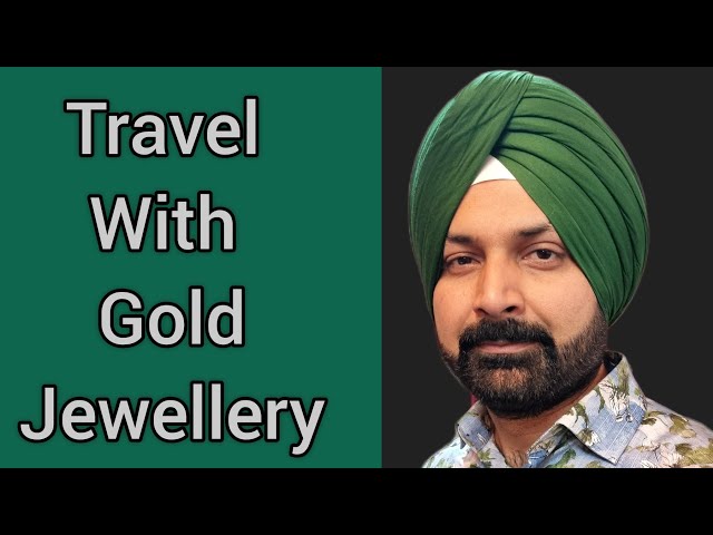 How Much Gold Jewellery Is Duty Free From Abroad? Latest Update