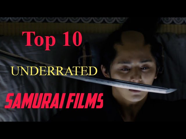 Top 10 Underrated Samurai Films