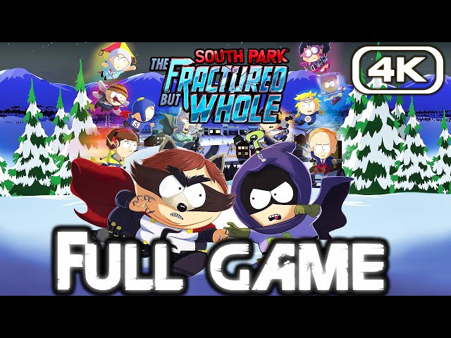 SOUTH PARK FRACTURED BUT WHOLE Gameplay Walkthrough FULL GAME (4K 60FPS) No Commentary