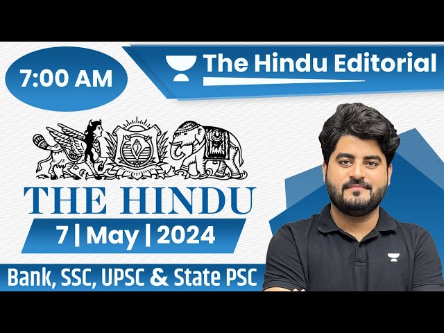 7 May 2024 | The Hindu Analysis | The Hindu Editorial | Editorial by Vishal sir | Bank | SSC | UPSC