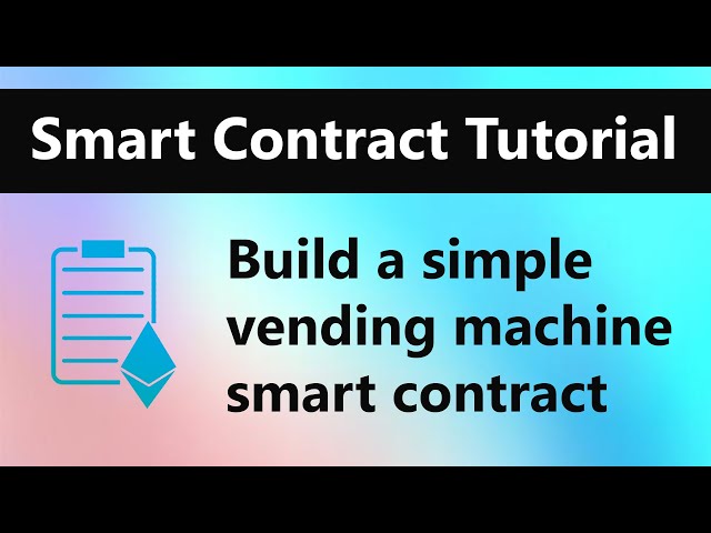 Smart Contract Tutorial - Vending Machine Smart Contract in Solidity