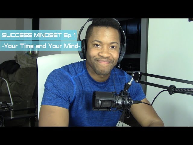 Success Mindset Ep.1: Your 2 Most Important Resources